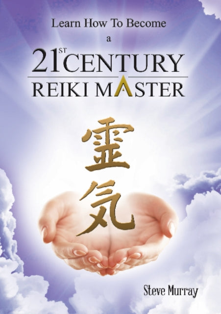 Learn How to Become a 21st Century Reiki Master