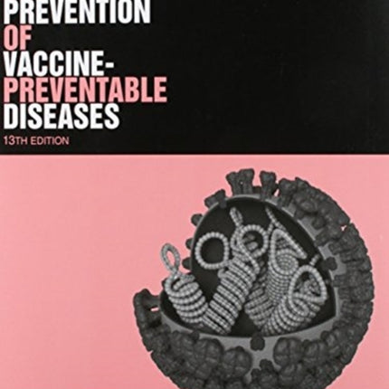 Epidemiology and Prevention of VaccinePreventable Diseases 13th Edition