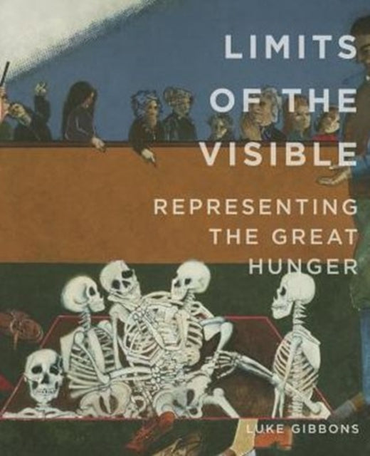 Limits of the Visible: Representing the Great Hunger