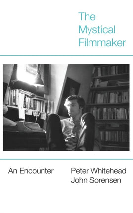 The Mystical Filmmaker An Encounter
