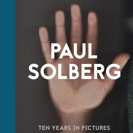 Paul Solberg: 10 Years in Pictures