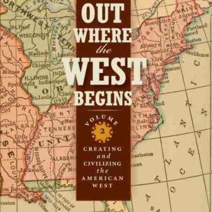 Out Where the West Begins Volume 2  Creating and
