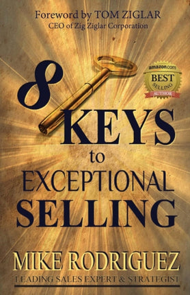 8 Keys to Exceptional Selling Become the Salesperson You Were Meant to Be