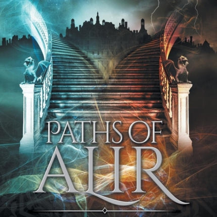 Paths of Alir A Pattern of Shadow  Light Book 3 3 A Pattern of Shadow and Light