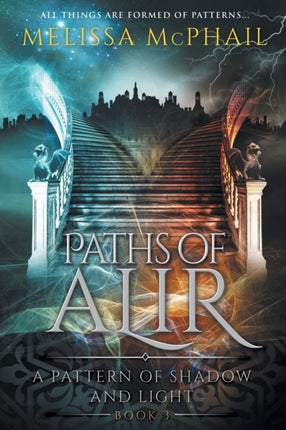 Paths of Alir A Pattern of Shadow  Light Book 3 3 A Pattern of Shadow and Light