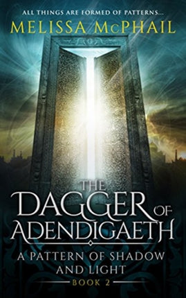The Dagger of Adendigaeth A Pattern of Shadow  Light Book Two 2 A Pattern of Shadow and Light