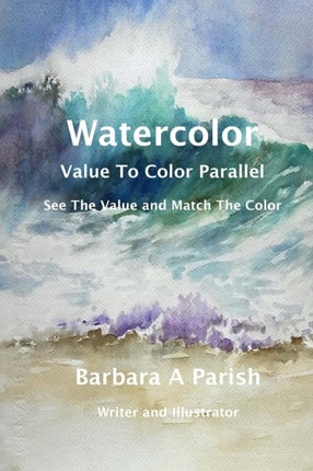 Watercolor  Value to Color Parallel SEE the Value and Match the Color Volume 2 Watercolor Action