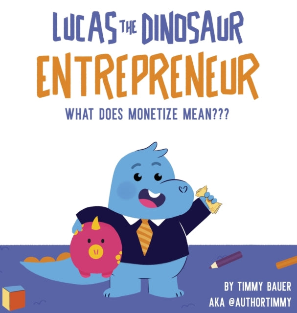 Lucas The Dinosaur Entrepreneur  What Does
