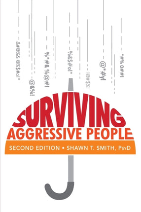 Surviving Aggressive People Practical Violence Prevention Skills for the Workplace and the Street
