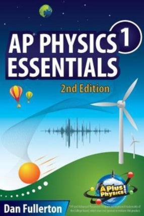 AP Physics 1 Essentials An APlusPhysics Guide