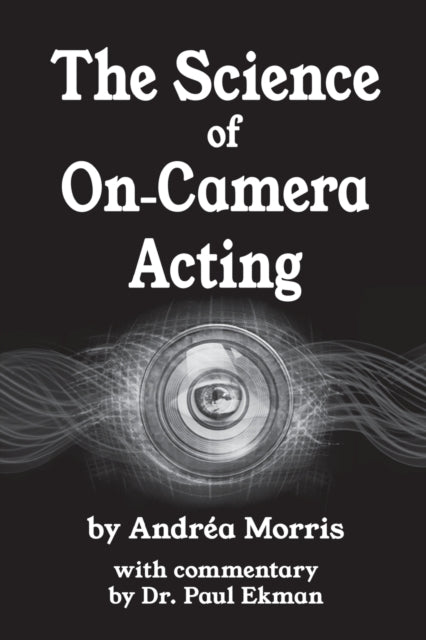 The Science Of OnCamera Acting with commentary by Dr Paul Ekman