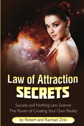Law of Attraction Secrets Success and Nothing Less Science