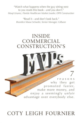 Inside Commercial Constructions MVPs 7 reasons why they get promoted faster make more money and enjoy a seemingly unfair advantage over everybody else