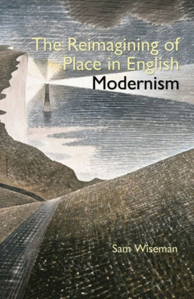 The Reimagining of Place in English Modernism