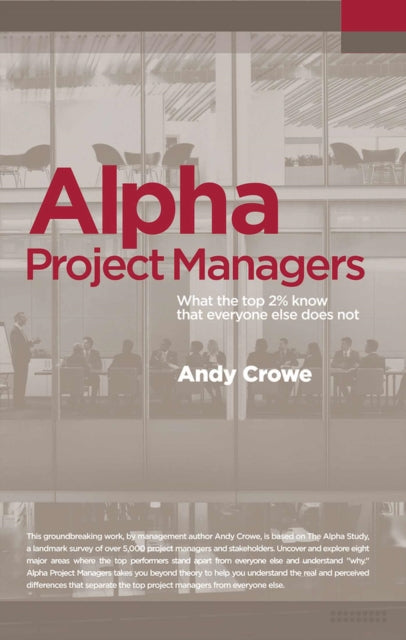 Alpha Project Managers: What the Top 2% Know That Everyone Else Does Not