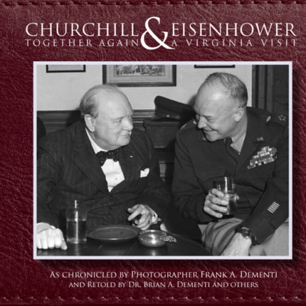 Churchill & Eisenhower: Together Again -- A Virginia Visit