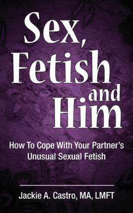 Sex Fetish and Him