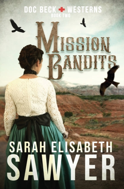 Mission Bandits Doc Beck Westerns Book 2
