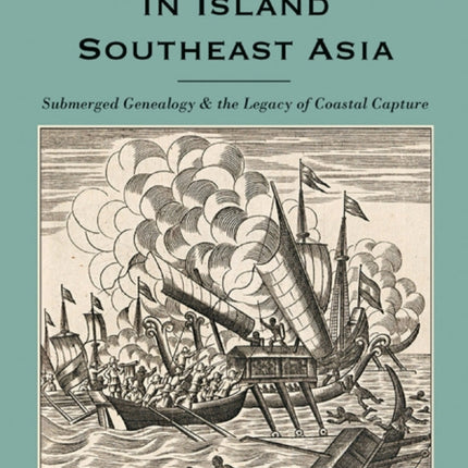 Intertidal History in Island Southeast Asia: Submerged Genealogy and the Legacy of Coastal Capture