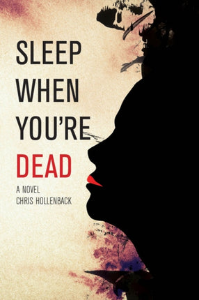 Sleep When You're Dead: A Novel