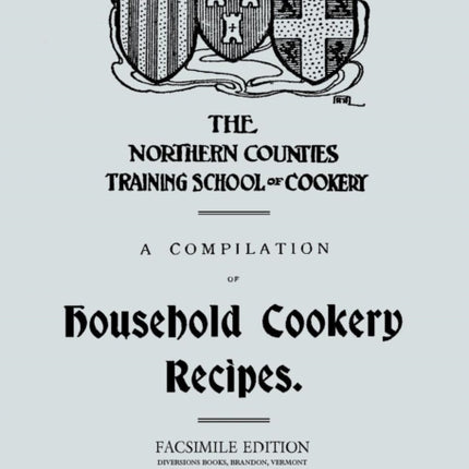 A Compilation of Household Cookery Recipes 1913