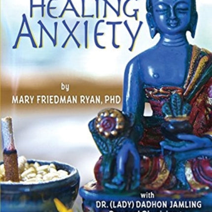 Healing Anxiety A Tibetan Medicine Guide to Healing Anxiety Stress and PTSD