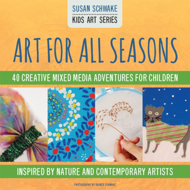 Art for All Seasons: 40 Creative Adventures for Children