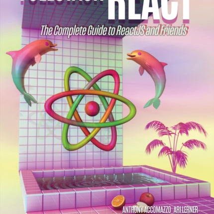 Fullstack React The Complete Guide to ReactJS and Friends