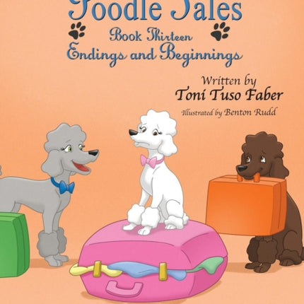 The Poodle Tales Book Thirteen Endings and Beginnings