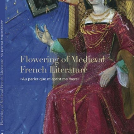 Flowering of Medieval French Literature  Au