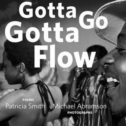 Gotta Go Gotta Flow Life Love and Lust on