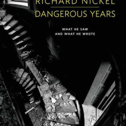 Richard Nickel Dangerous Years What He Saw and