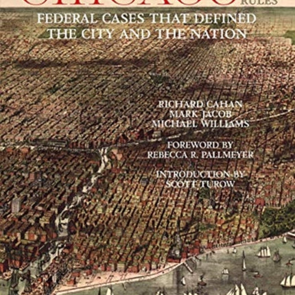 Chicago Rules Federal Cases That Defined the City