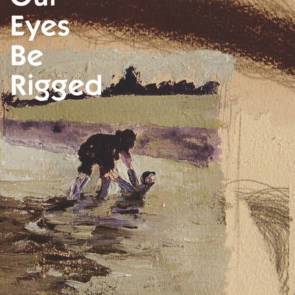 That Our Eyes Be Rigged
