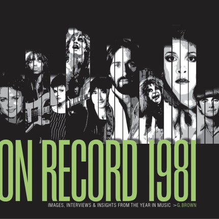 On Record - Vol. 4: 1981: Images, Interviews & Insights From the Year in Music