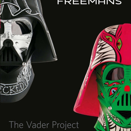 The Vader Project Auction Catalog: 100 Helmets, 100 Artists