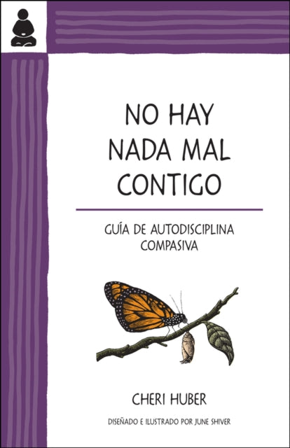 No hay nada mal contigo: Guía de autodisciplina compasiva