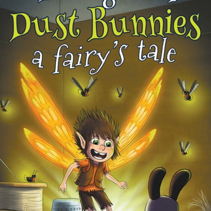 The Legend of Dust Bunnies a Fairys Tale