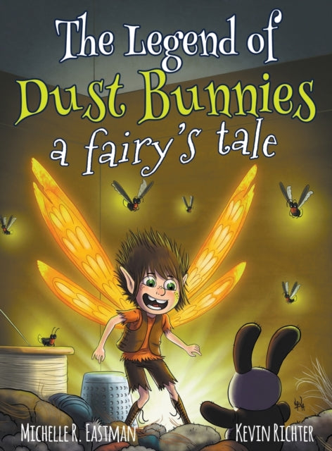 The Legend of Dust Bunnies a Fairys Tale