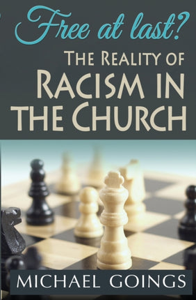 Free at Last The Reality of Racisim in the Church