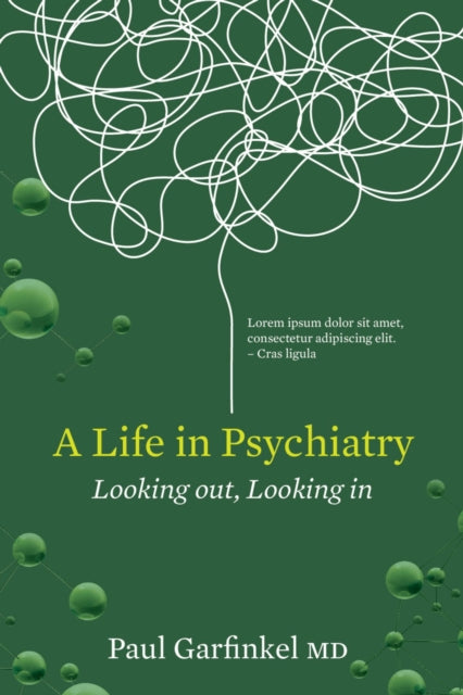 A Life in Psychiatry: Looking Out, Looking In