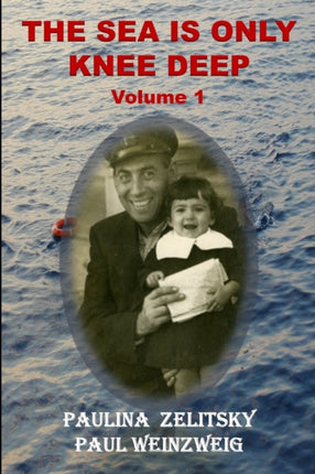 The Sea is Only Knee Deep  Volume 1