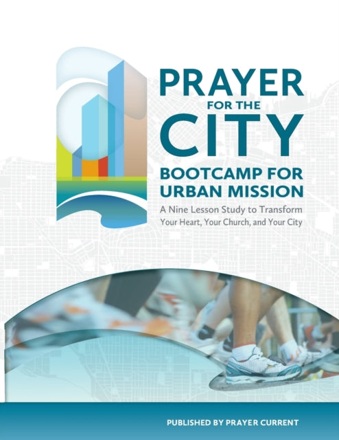 Prayer for the City Bootcamp for Urban Mission A