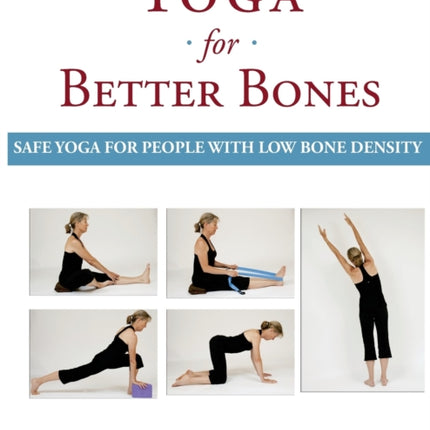 Yoga for Better Bones Safe Yoga for People with Osteoporosis