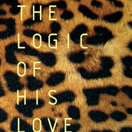 The Logic of His Love