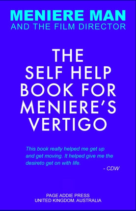 Meniere Man THE SELFHELP BOOK FOR MENIERES VERTIGO ATTACKS