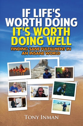 If Lifes Worth Doing Its Worth Doing Well