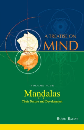 Mandalas Their Nature and Development Vol4 of a Treatise on Mind