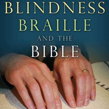 Blindness Braille and the Bible A Christian Home Education Curriculum