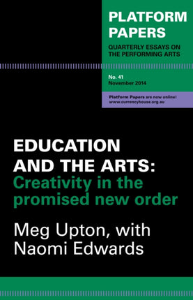 Platform Papers 41: Education and the Arts:: Creativity in the promised new order